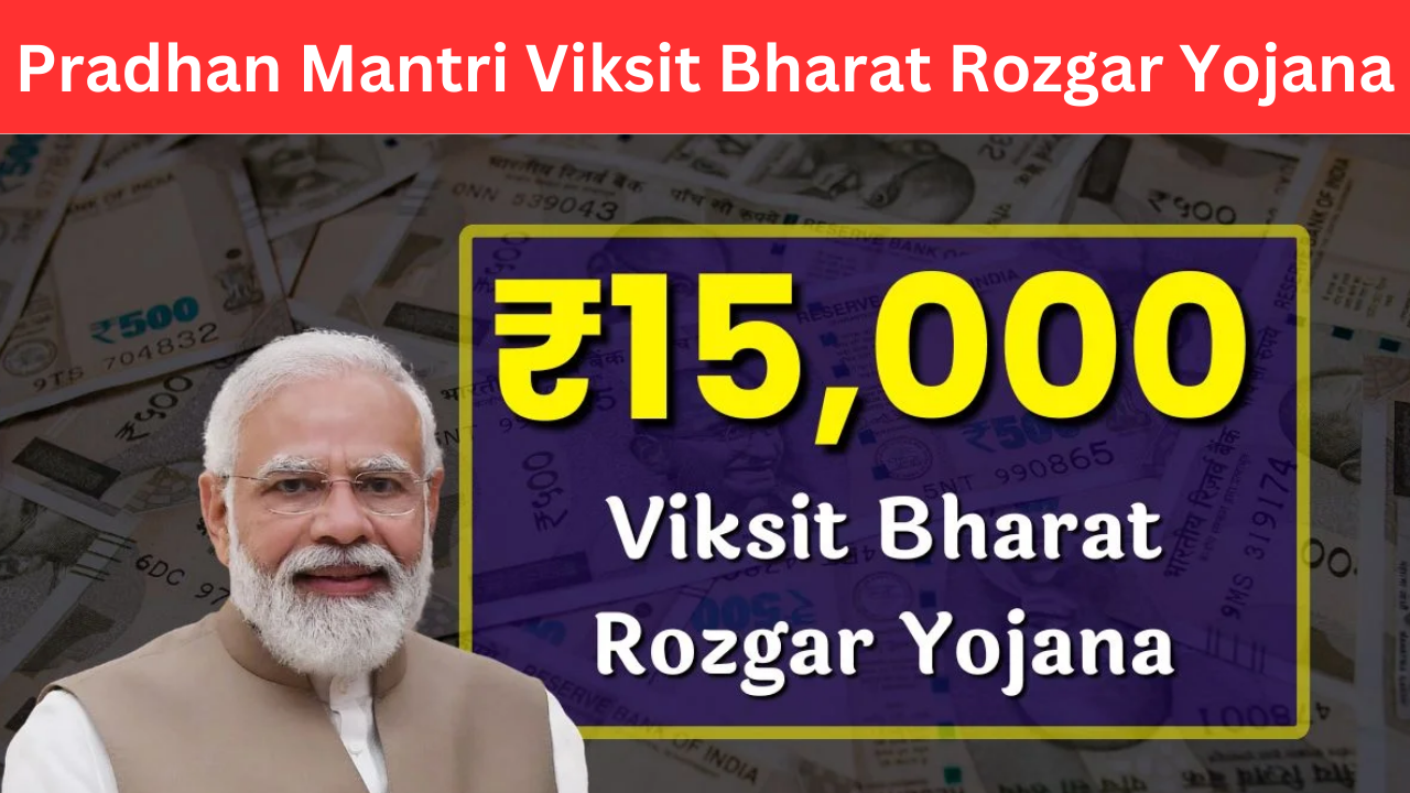 Pradhan Mantri Viksit Bharat Rozgar Yojana