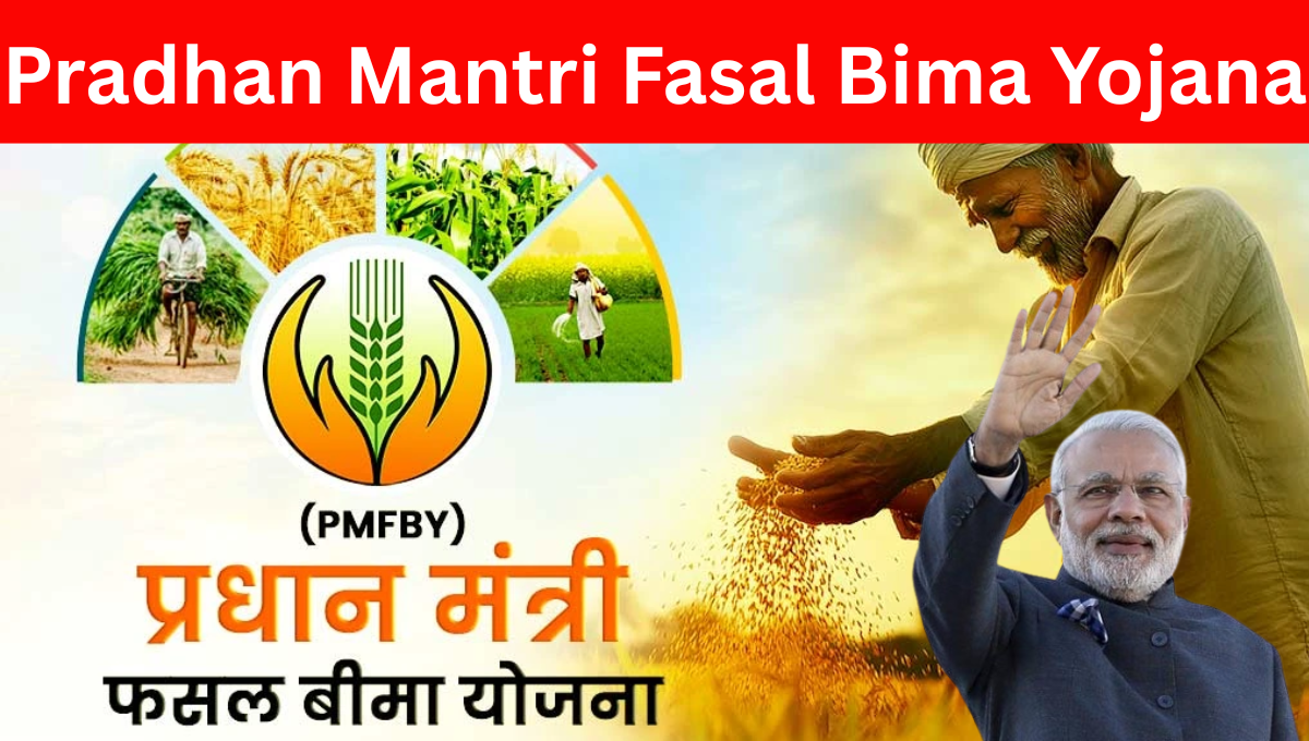 Pradhan Mantri Fasal Bima Yojana