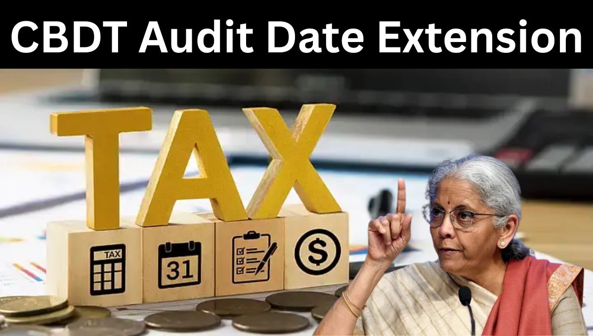 CBDT Audit Date Extension